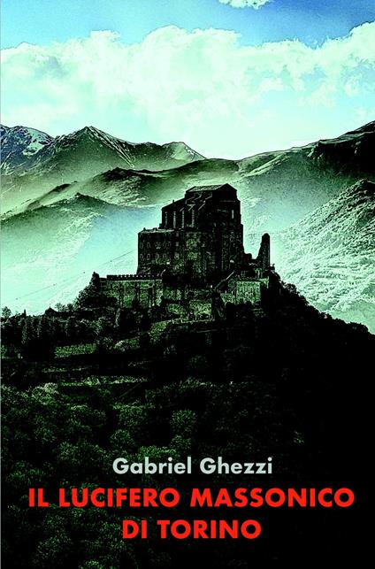 Il Lucifero massonico di Torino - Gabriel Ghezzi - copertina
