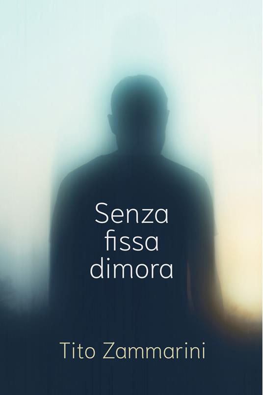 Senza fissa dimora - Tito Zammarini - ebook