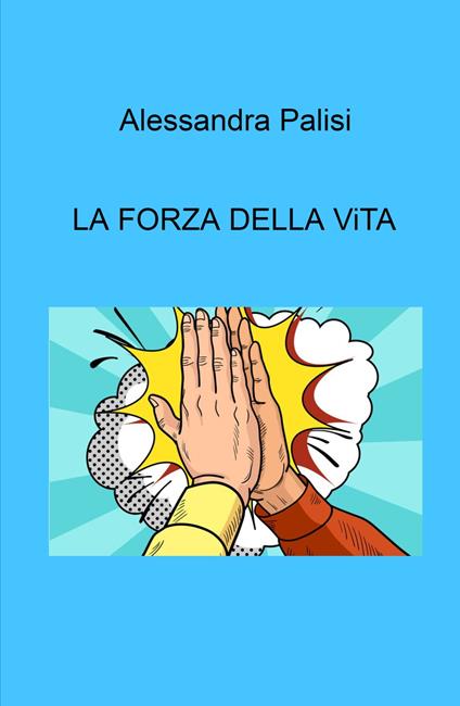 La forza della vita - Alessandra Palisi - copertina