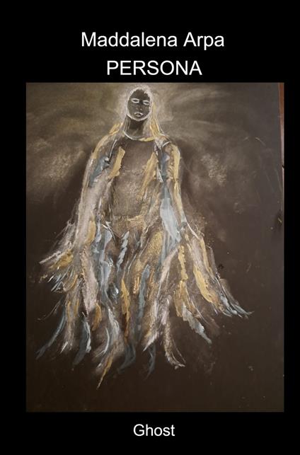 Persona. Ghost - Maddalena Arpa - copertina
