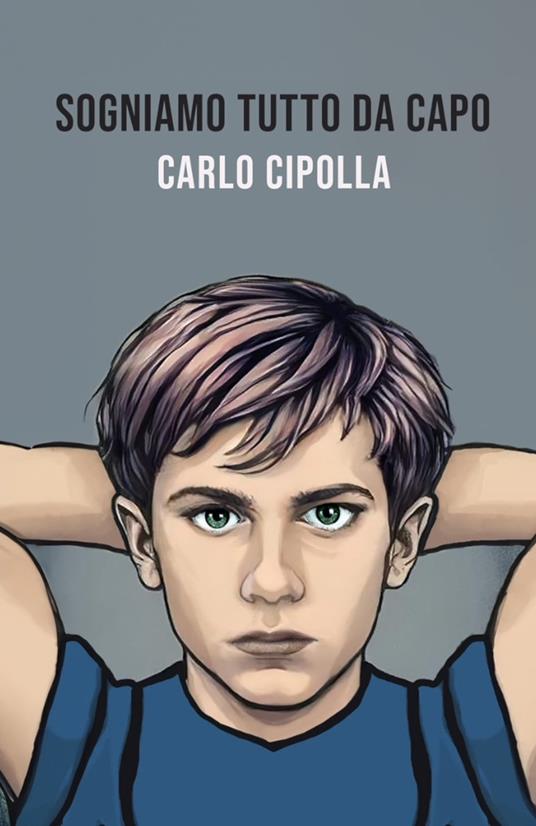 Sogniamo tutto da capo - Carlo Cipolla - copertina