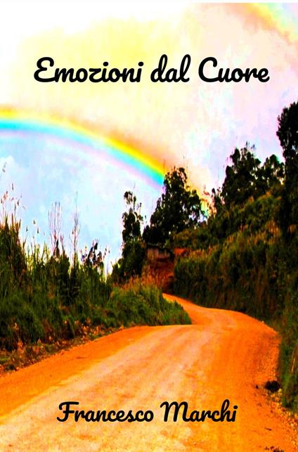Emozioni dal cuore - Francesco Marchi - copertina