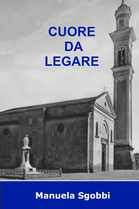 Cuore da legare - Manuela Sgobbi - copertina