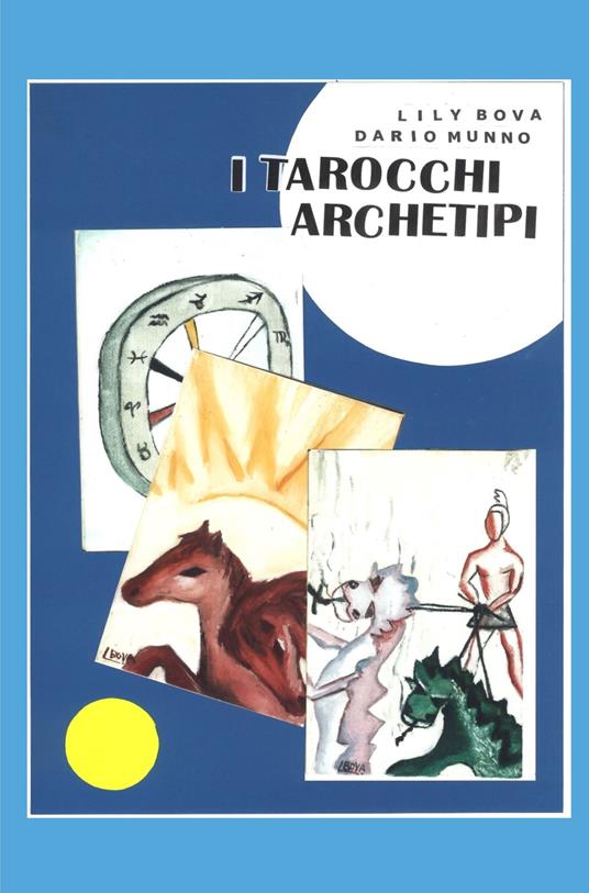 I tarocchi archetipi - Lily Bova,Dario Munno - copertina