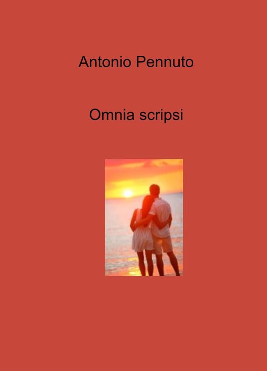 Omnia scripsi - Antonio Pennuto - copertina