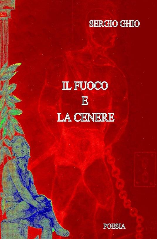 Il fuoco e la cenere - Sergio Ghio - copertina