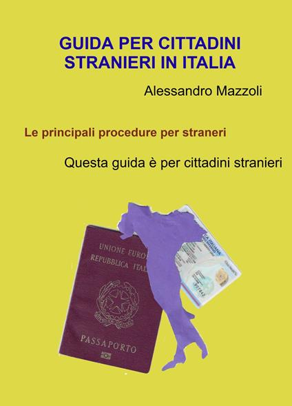 Guida per cittadini stranieri in Italia - Alessandro Mazzoli - copertina