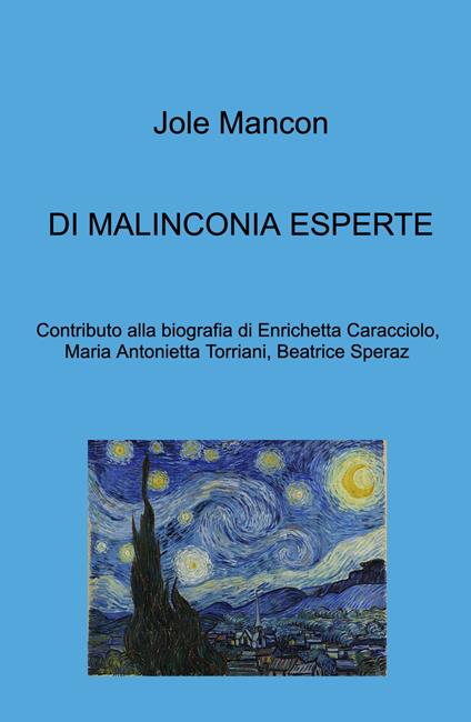 Di malinconia esperte. Contributo alla biografia di Enrichetta Caracciolo, Maria Antonietta Torriani, Beatrice Speraz - Jole Mancon - copertina