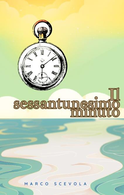 Il sessantunesimo minuto - Marco Scevola - copertina