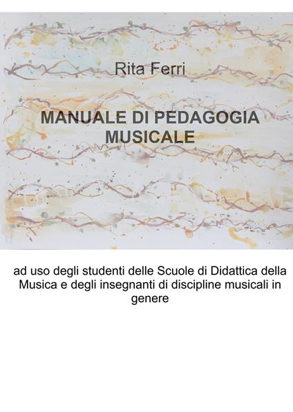 Manuale di pedagogia musicale - Rita Ferri - copertina