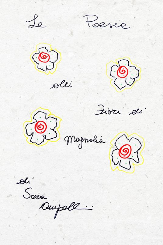 Le poesie dei fiori di magnolia - Sara Ampollini - ebook