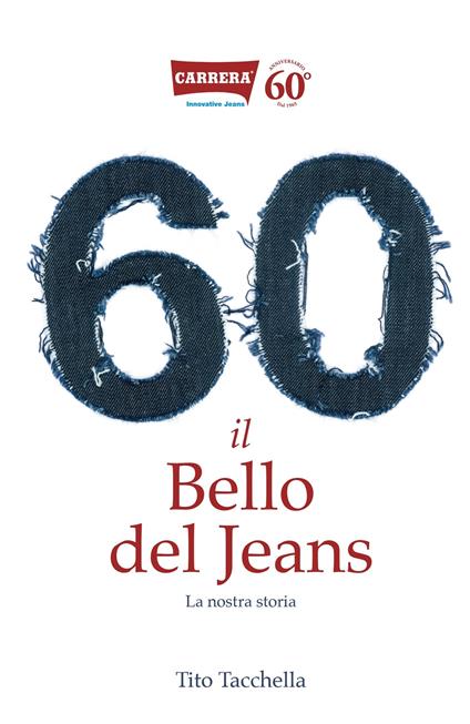 60 il bello del jeans. La nostra storia - Tito Tacchella - copertina