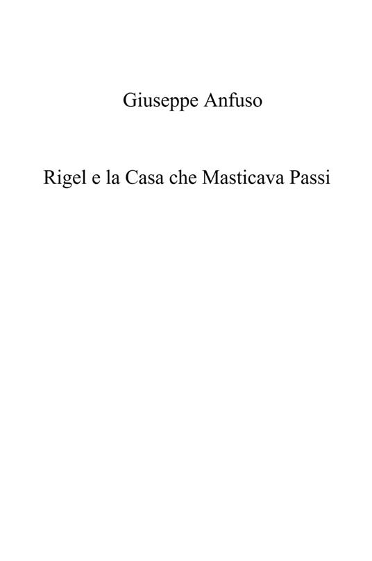 Rigel e la casa che masticava passi. Cronache gotiche di Scogliera Nera - Giuseppe Anfuso - copertina