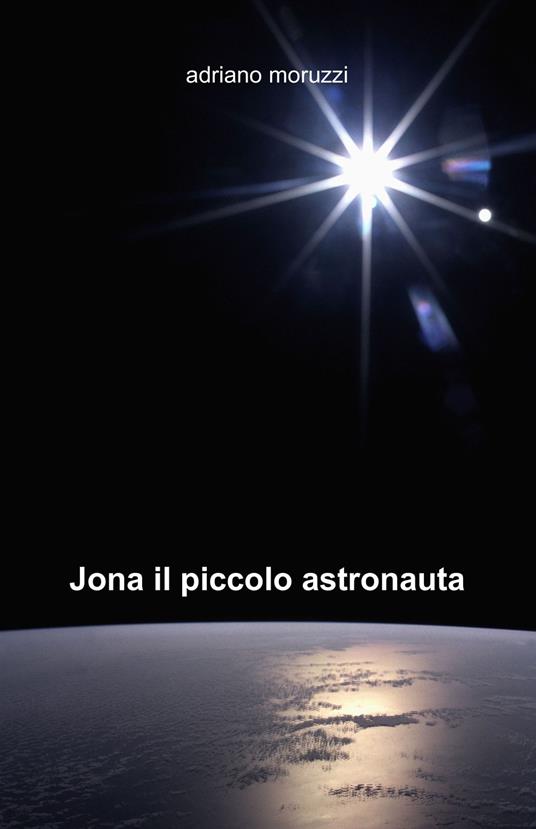 Jona il piccolo astronauta - Adriano Moruzzi - copertina