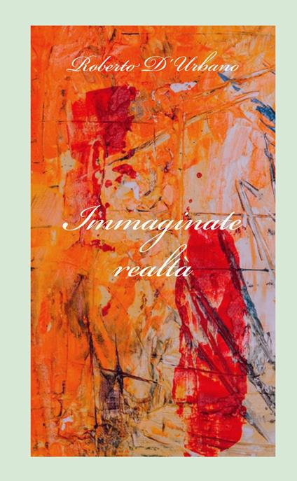 Immaginate realtà - Roberto D'Urbano - copertina