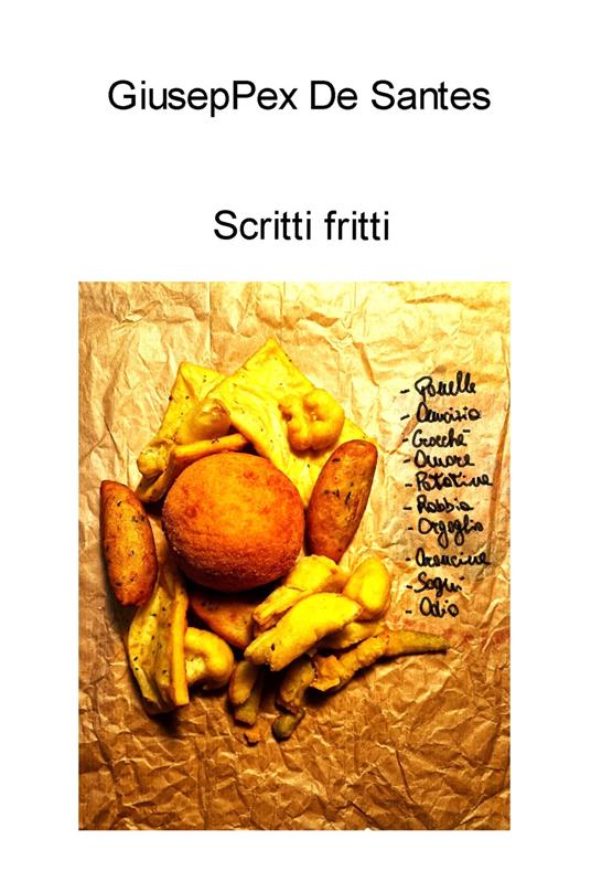 Scritti fritti - Giuseppe Pex De Santes - copertina