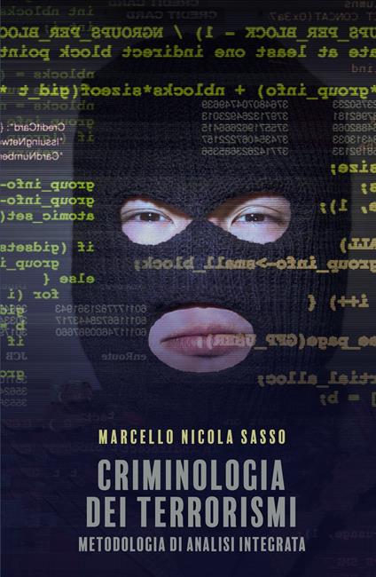Criminologia Dei terrorismi. Metodologia di analisi integrata - Marcello Nicola Sasso - copertina