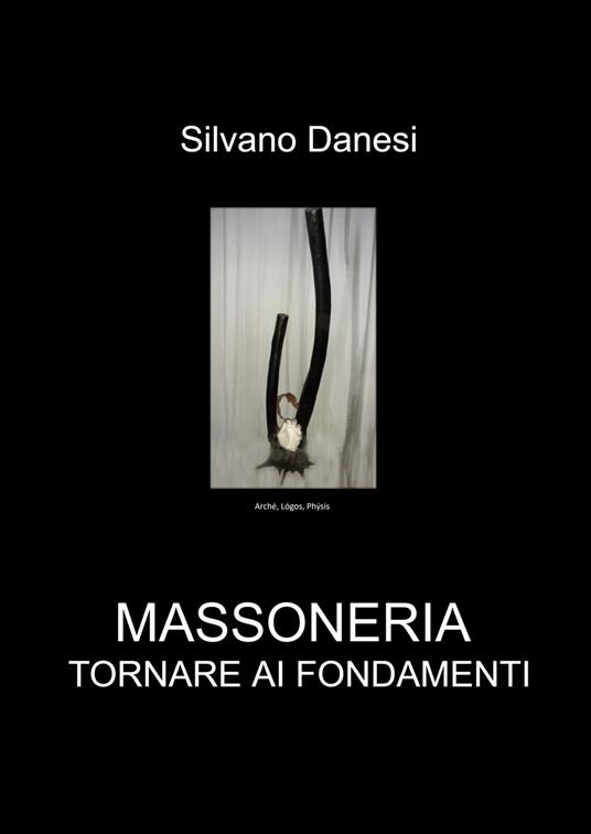 Massoneria tornare ai fondamenti - Silvano Danesi - copertina