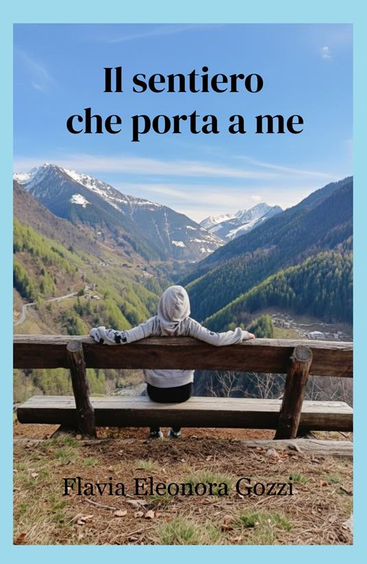 Il sentiero che porta a me - Flavia Eleonora Gozzi - copertina