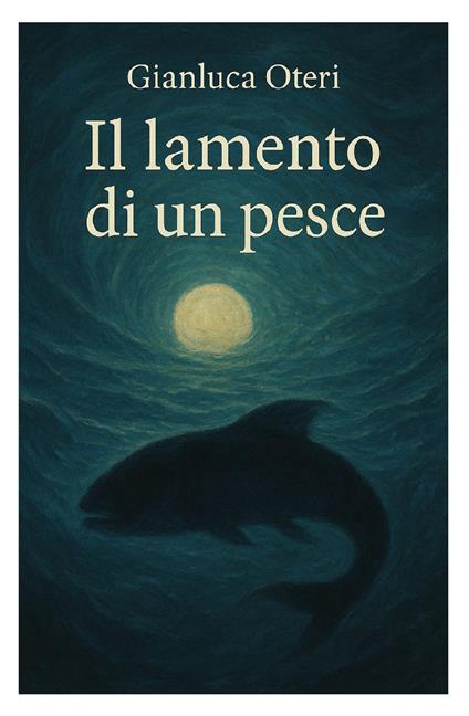 Il lamento di un pesce - Gianluca Oteri - copertina