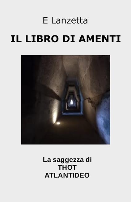 Il libro di amenti. La saggezza di Thot atlantideo - E. Lanzetta - copertina
