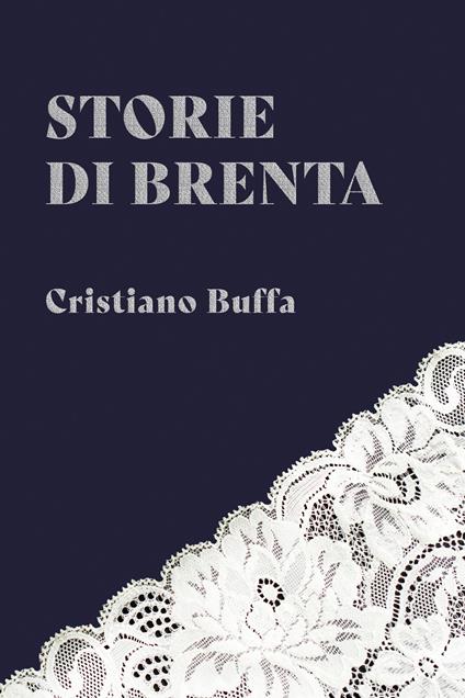Storie di Brenta - Cristiano Buffa - ebook