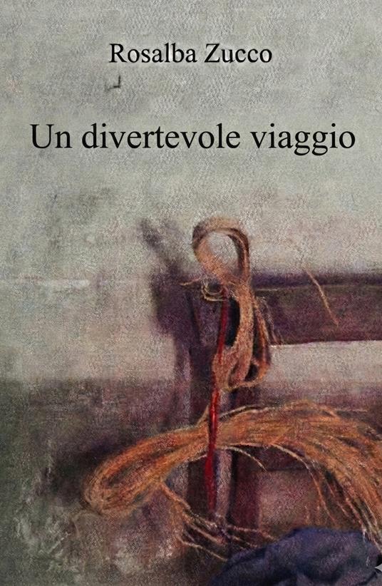 Un divertevole viaggio - Rosalba Zucco - copertina