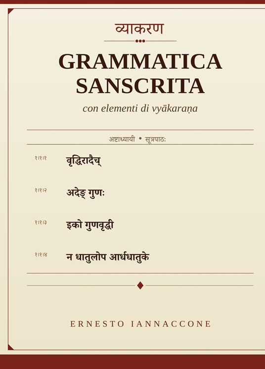 Grammatica sanscrita con elementi di vyakarana - Ernesto Iannaccone - copertina