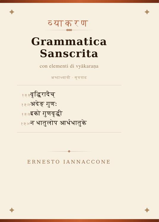 Grammatica sanscrita con elementi di vyakarana. Ediz. multilingue - Ernesto Iannaccone - copertina