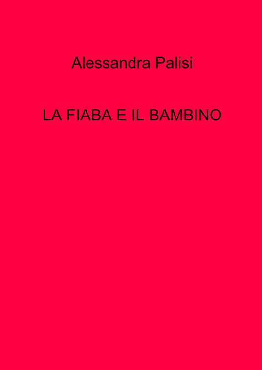 La fiaba e il bambino - Alessandra Palisi - copertina