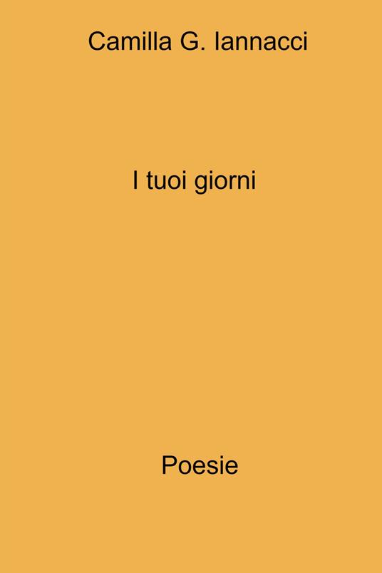 I tuoi giorni - Camilla G. Iannacci - copertina