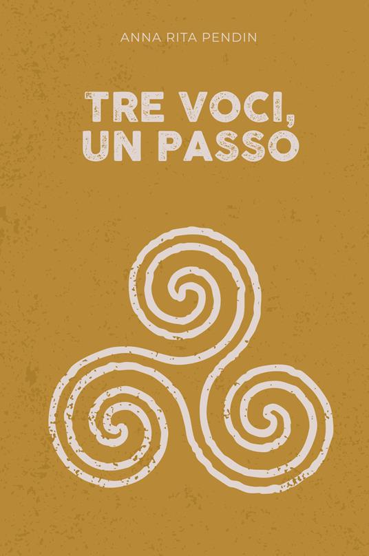 Tre voci, un passo - Anna Rita Pendin - copertina