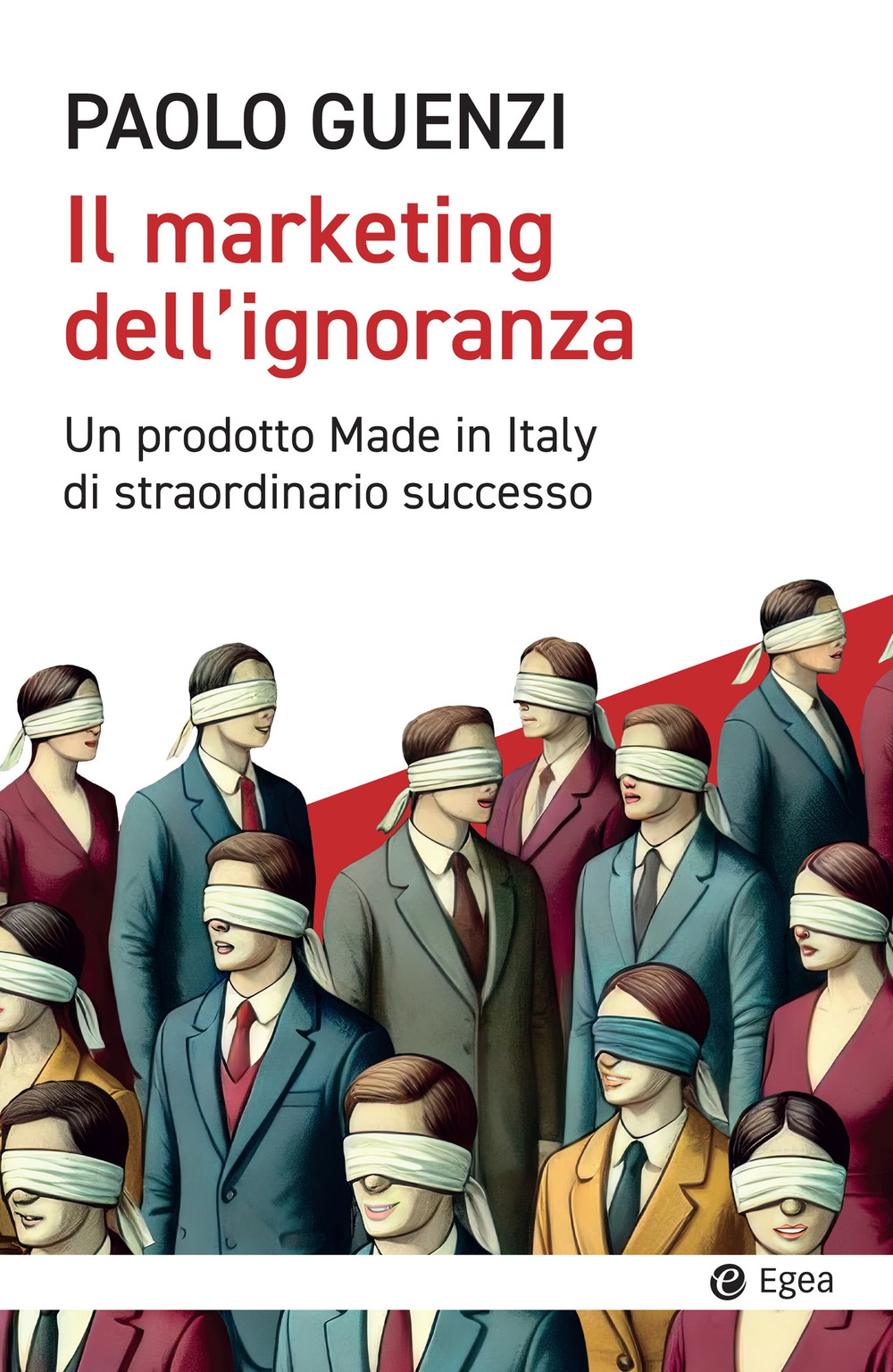 marketing dell'ignoranza. Un prodotto Made in Italy di straordinario successo