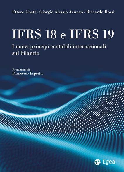 IFRS 18 e IFRS 19 - Ettore Abate,Giorgio Alessio Acunzo,Riccardo Rossi - copertina