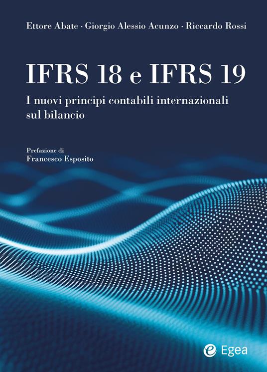 IFRS 18 e IFRS 19 - Ettore Abate,Giorgio Alessio Acunzo,Riccardo Rossi - copertina