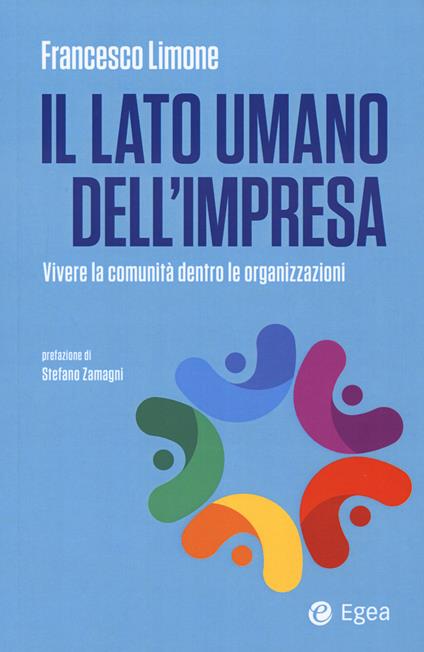 Il lato umano dell’impresa. Vivere la comunità dentro le organizzazioni - Francesco Limone - copertina