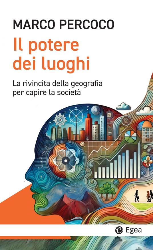 Il potere dei luoghi. La rivincita della geografia per capire la società - Marco Percoco - copertina