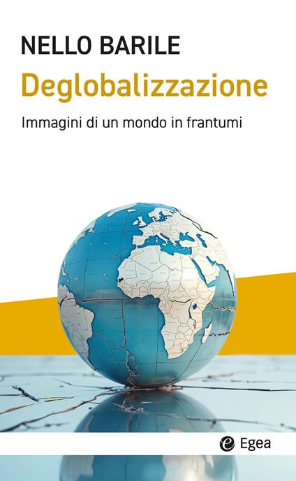 Deglobalizzazione. Immagini di un mondo in frantumi - Nello Barile - copertina