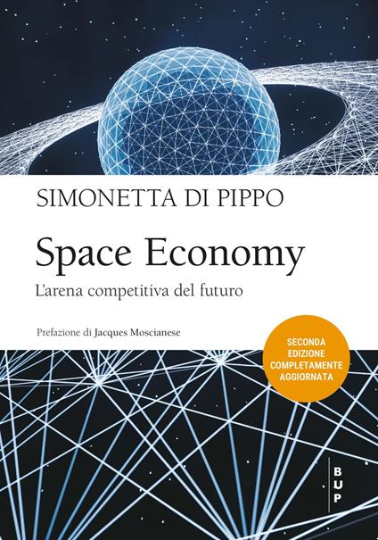 Space economy. L'arena competitiva del futuro - Simonetta Di Pippo - ebook