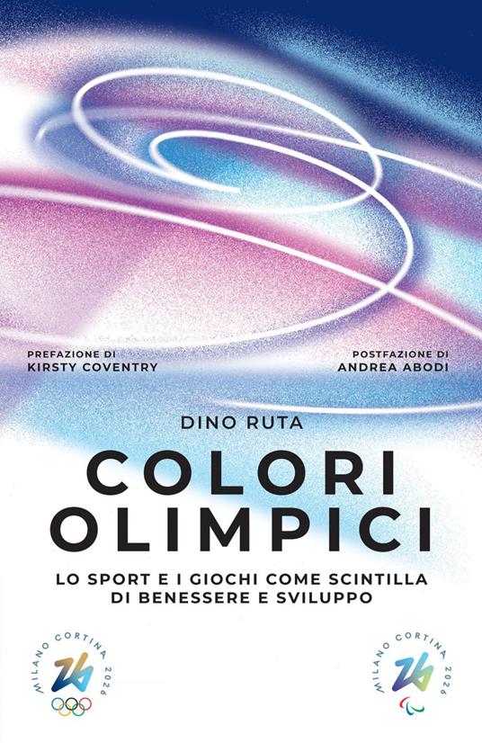 Colori olimpici. Lo sport e i giochi come scintilla di benessere e sviluppo - Dino Ruta - ebook