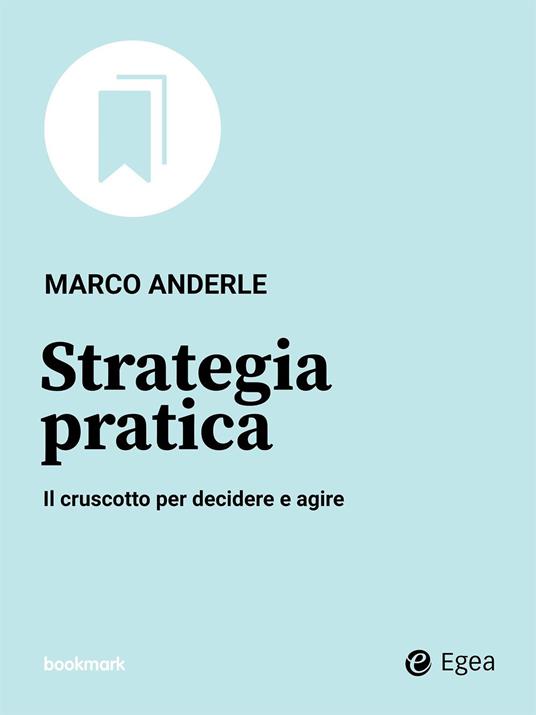 Strategia pratica. Il cruscotto per decidere e agire - Marco Anderle - ebook