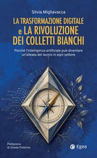 La trasformazione digitale e la rivoluzione dei colletti bianchi. Perché l'intelligenza artificiale può diventare un'alleata del lavoro in ogni settore