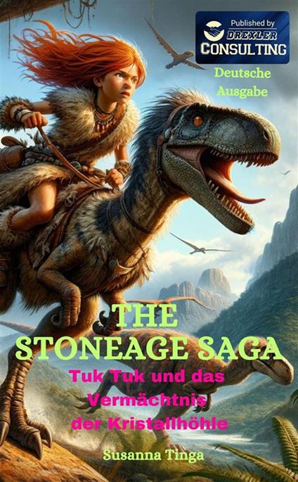 Tuk Tuk und das Vermächtnis der Kristallhöhle. The Stone Age Saga - Susanna Tinga - copertina