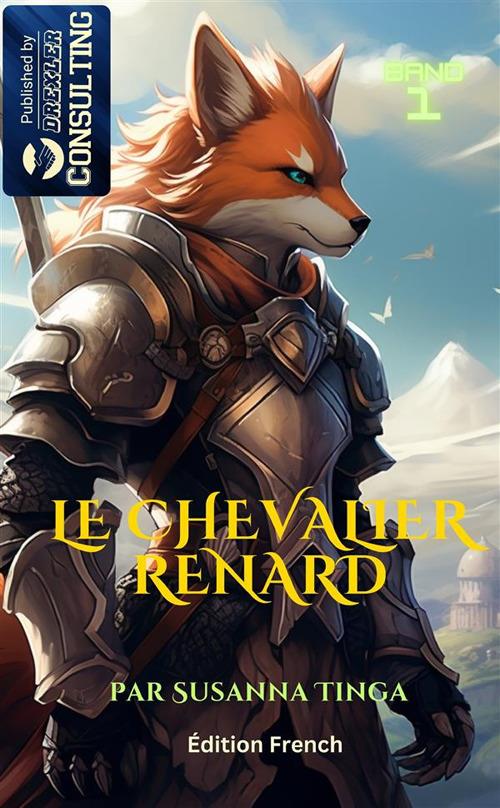 Le chevalier renard. Une longue aventure commence - Susanna Tinga - copertina