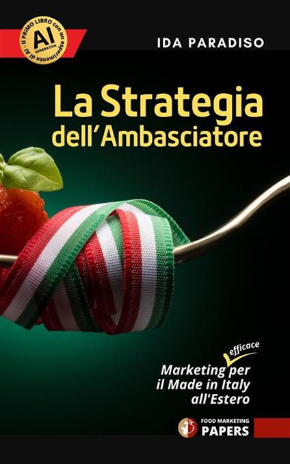 La strategia dell'ambasciatore. Marketing (efficace) per il Made in Italy all'estero - Ida Paradiso - ebook