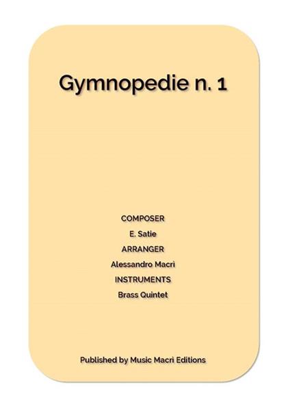 Gymnopedie n. 1 by E. Satie. For Brass Quintet - Alessandro Macrì - ebook