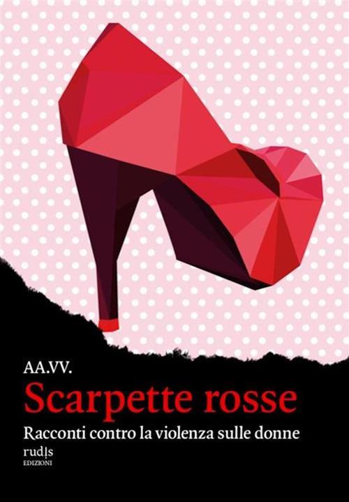 Scarpette rosse. Racconti contro la violenza sulle donne - AA.VV. - ebook