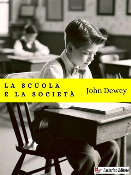 La scuola e la società - John Dewey - ebook
