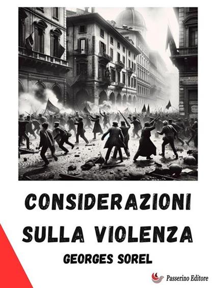 Considerazioni sulla violenza - Georges Sorel,Antonio Sarno - ebook