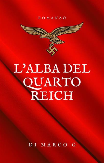 L' alba del Quarto Reich - Marco G. - ebook